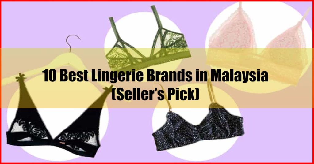 Top 10 Best Lingerie Brands in Malaysia