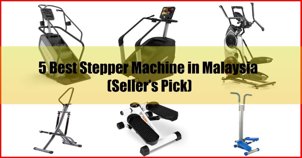 Top 5 Best Stepper Machine Malaysia
