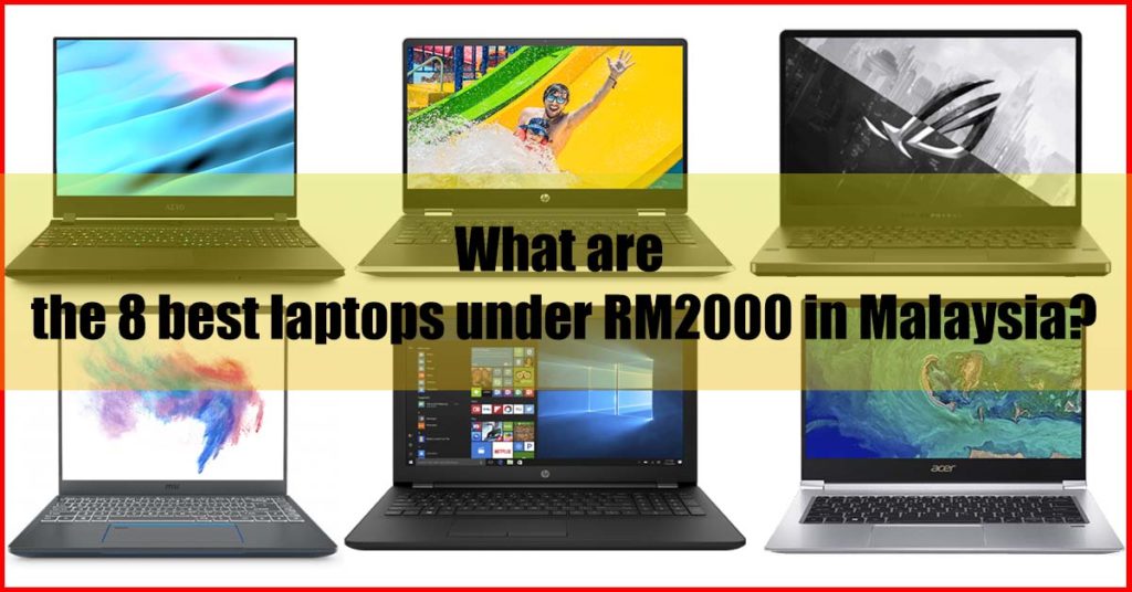 What are the 8 best laptops under RM2000 in Malaysia