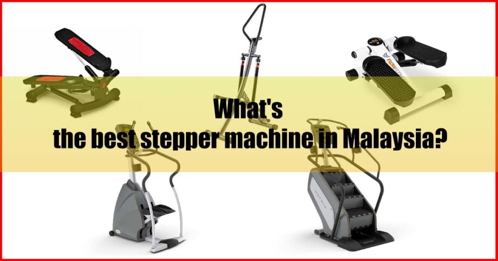 What's the best stepper machine Malaysia