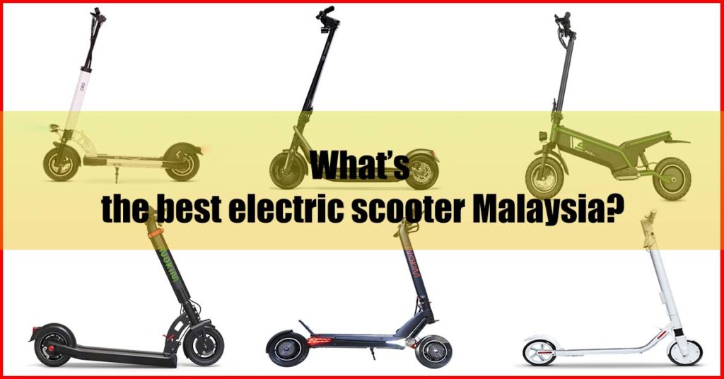 What’s the best electric scooter Malaysia