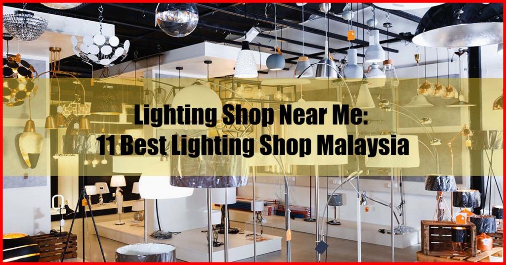Lighting Shop Near Me 11 Best Lighting Shop Malaysia