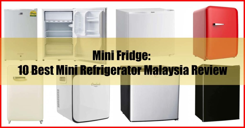 Top 10 Best Mini Refrigerator Malaysia Review