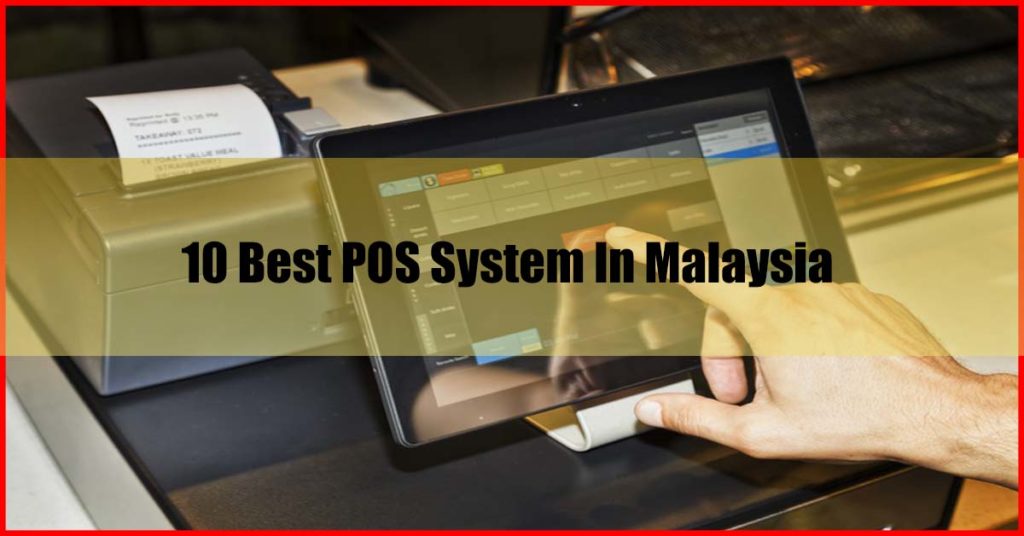 Top 10 Best POS System Malaysia