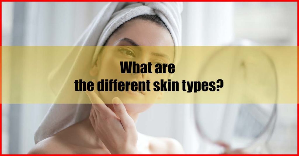 What are the different skin types