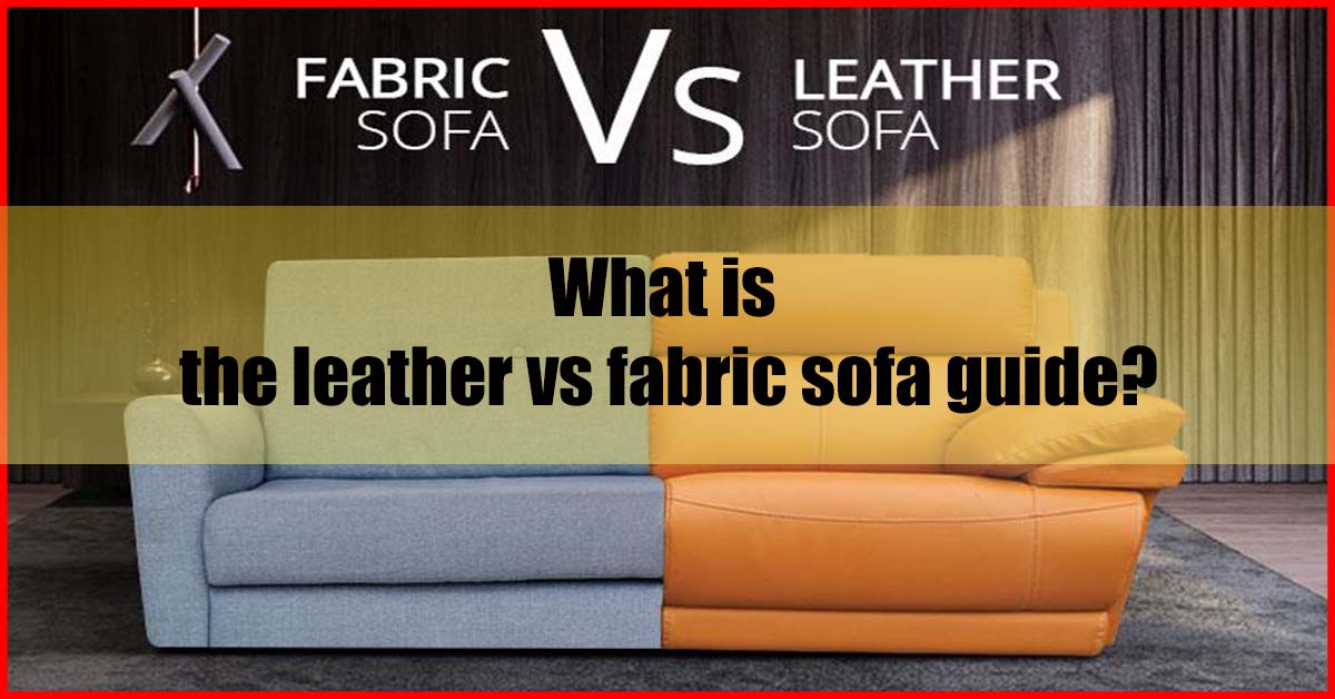 fabric vs faux leather sofa