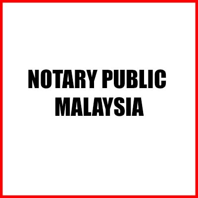 NOTARY PUBLIC MALAYSIA