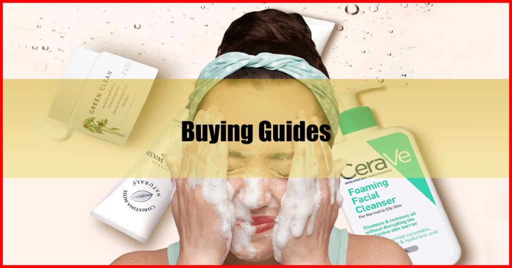 Best Facial Cleanser in Malaysia Buying Guides