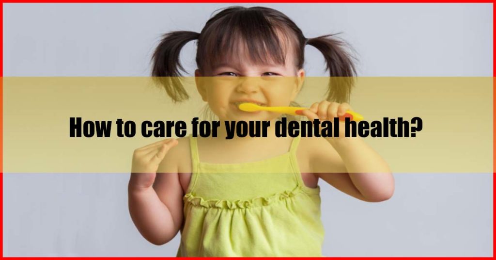 How to care for your dental health