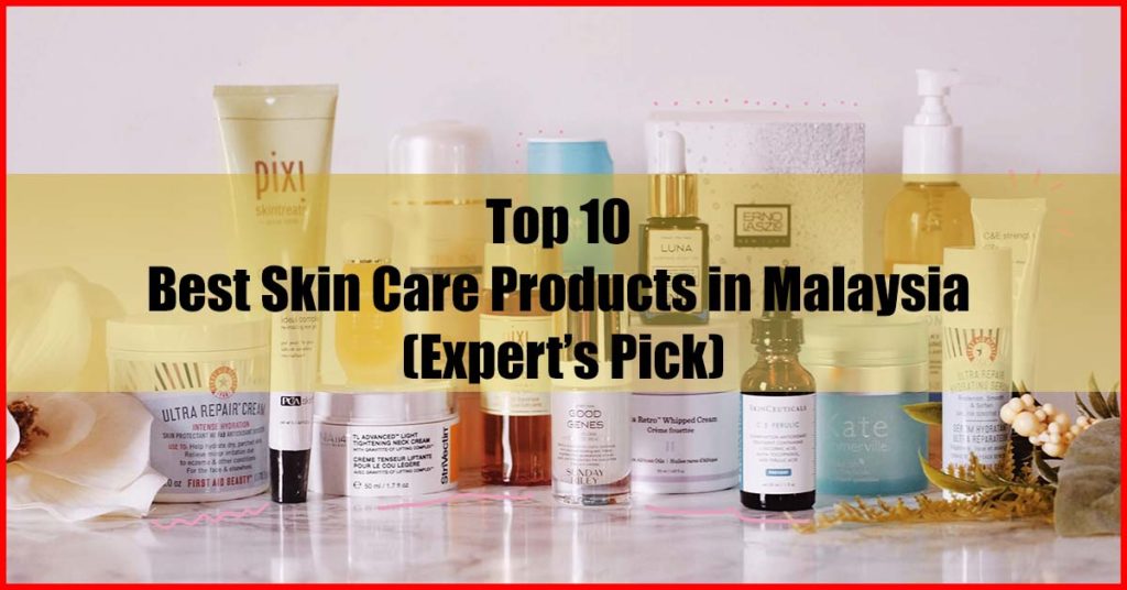 Top 10 Best Skin Care Products in Malaysia Review