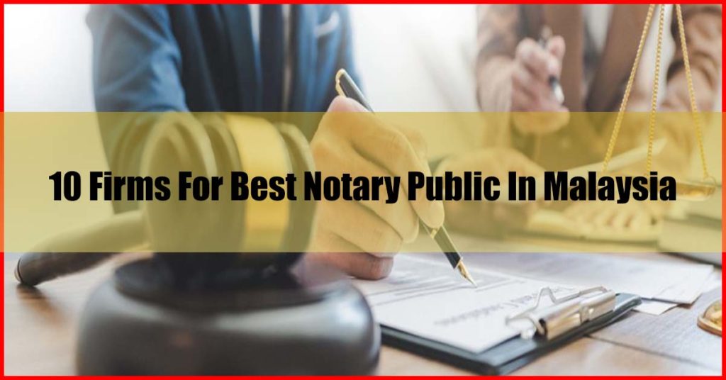 Top 10 Firms for Best Notary Public Malaysia
