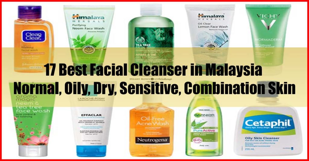 Top 17 Best Facial Cleanser in Malaysia For Different Skin Types