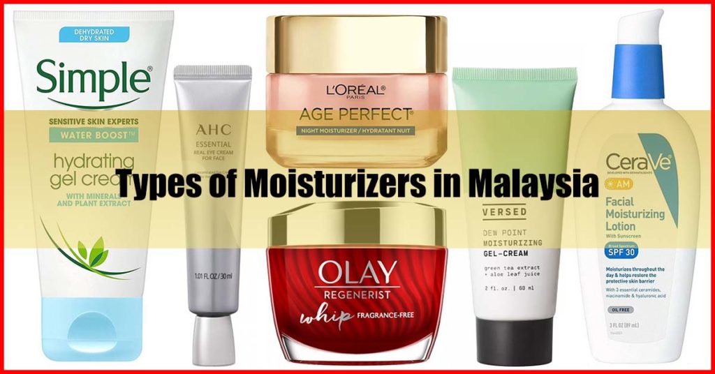Types of Moisturizers in Malaysia