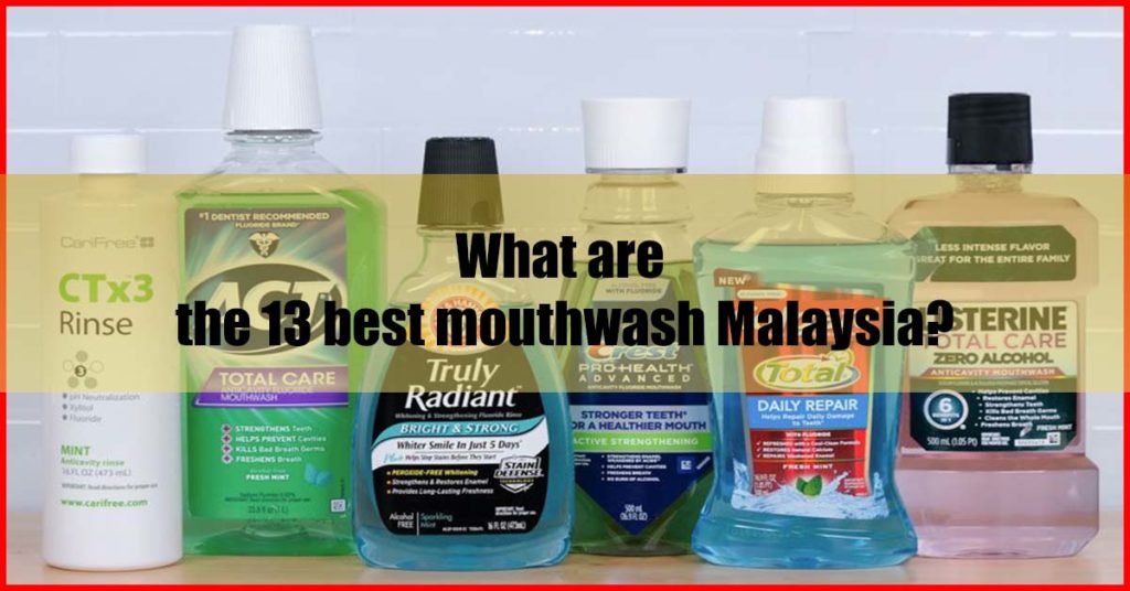 What are the 13 best mouthwash Malaysia
