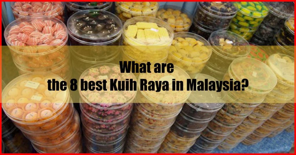What are the 8 best Kuih Raya in Malaysia