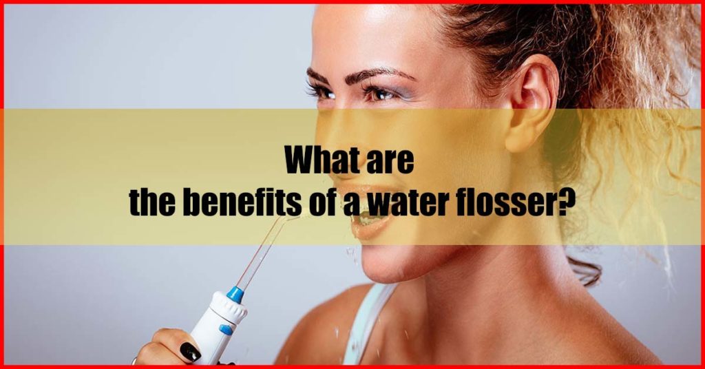 What are the benefits of a water flosser Malaysia
