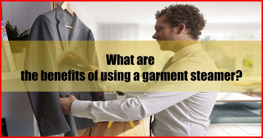 What are the benefits of using a garment steamer Malaysia