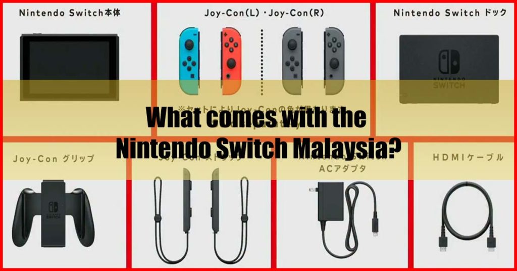 What comes with the Nintendo Switch Malaysia