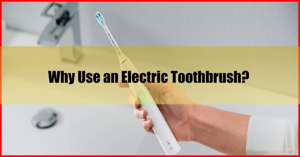 Why Use an Electric Toothbrush Malaysia