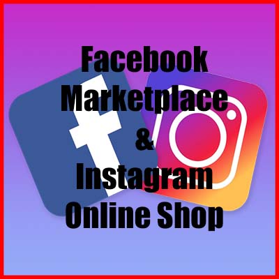 Facebook Marketplace and Instagram Online Shop