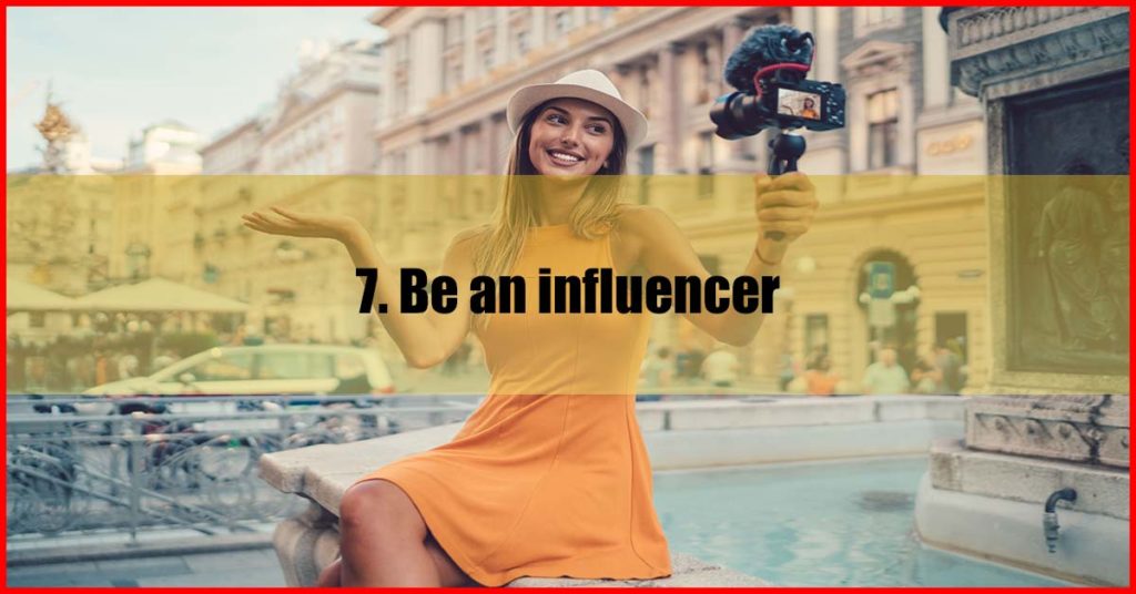 Be an influencer