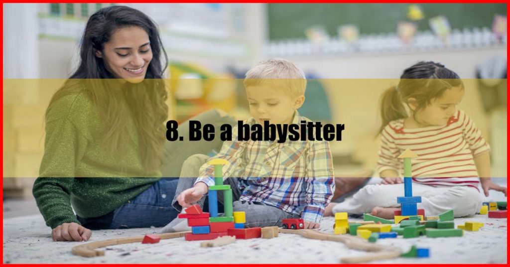 Be a babysitter