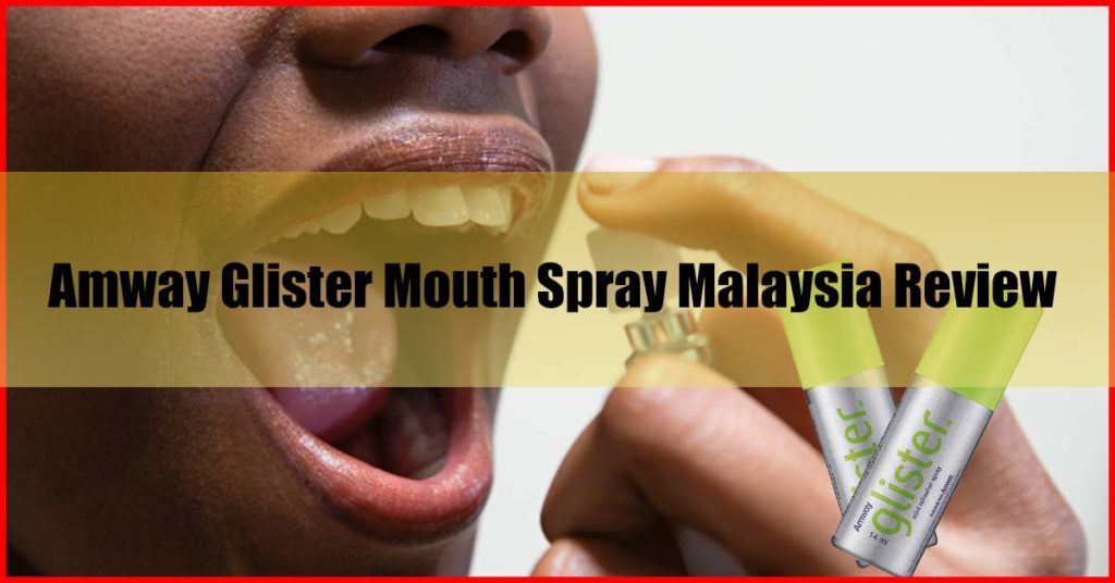 Amway Glister Mouth Spray Malaysia Review