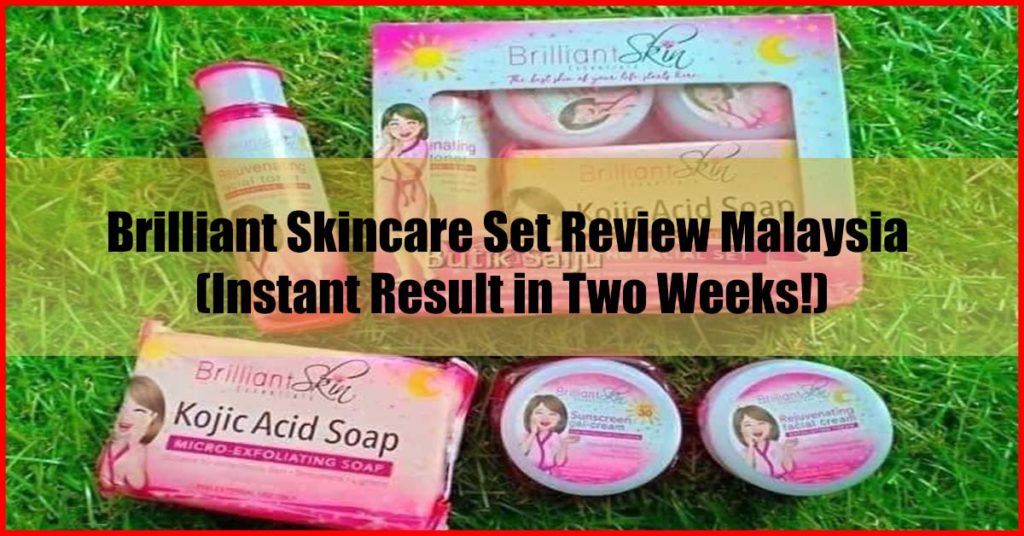 Brilliant Skincare Set Review Malaysia Instant Result Two Weeks