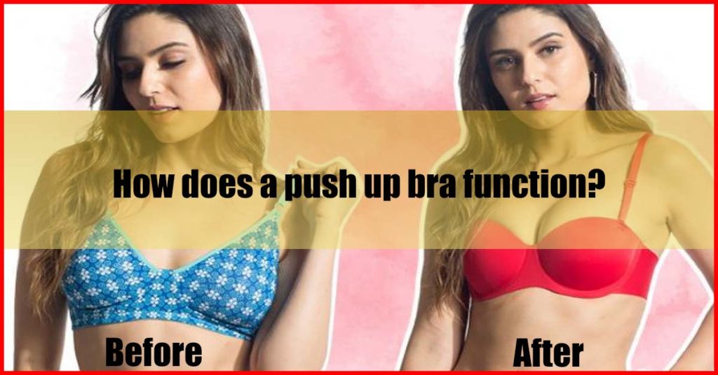 How does a push up bra function Before After