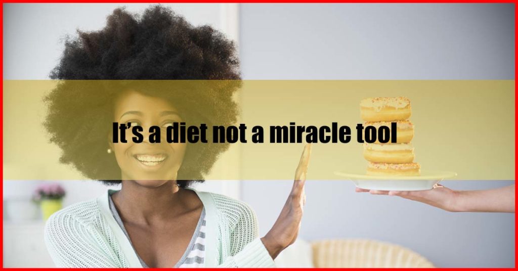 It’s a keto diet not a miracle tool