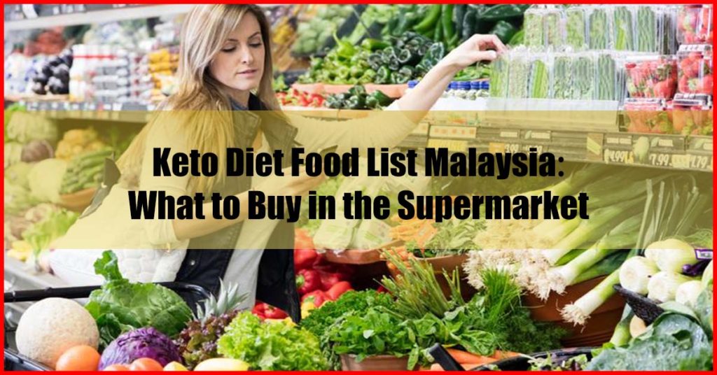 Keto Diet Food List Malaysia – What to Buy in the Supermarket