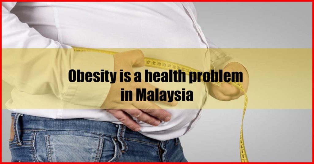 Obesity is a health problem in Malaysia