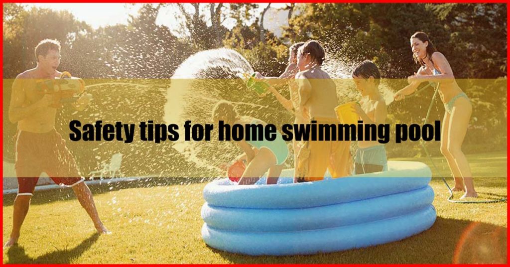 Safety tips for home swimming pool kids