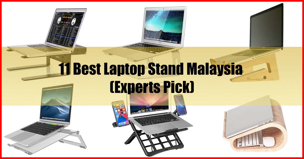 Top 11 Best Laptop Stand Malaysia Review