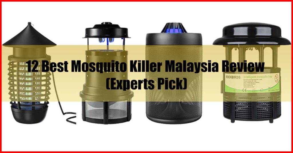 Top 12 Best Mosquito Killer Malaysia Review