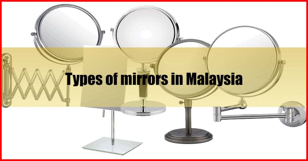 Types of mirrors in Malaysia