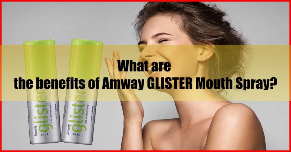 What are the benefits of Amway GLISTER Mouth Spray Malaysia