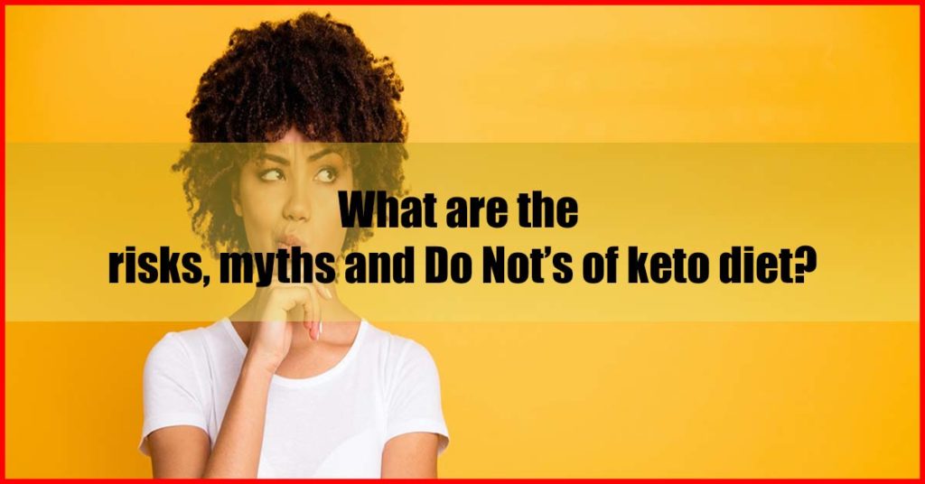 What are the risks, myths and Do Not’s of keto diet for beginners Malaysia
