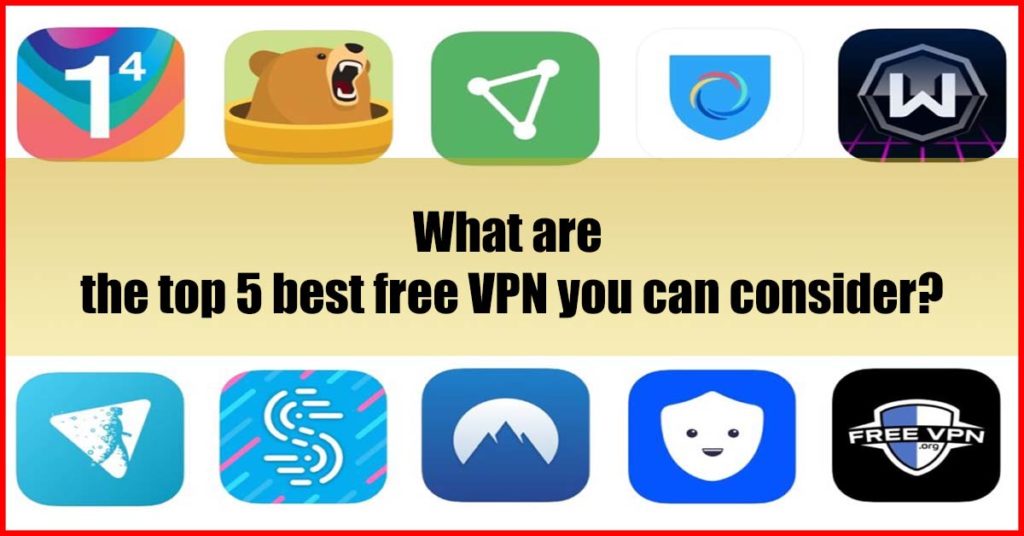 What are the top 5 best free VPN Malaysia