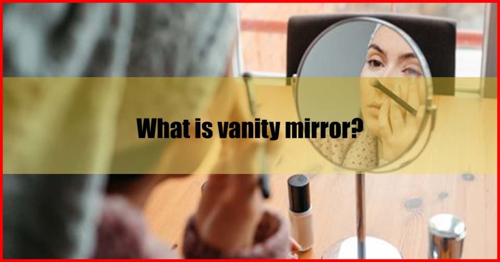 What is vanity mirror malaysia
