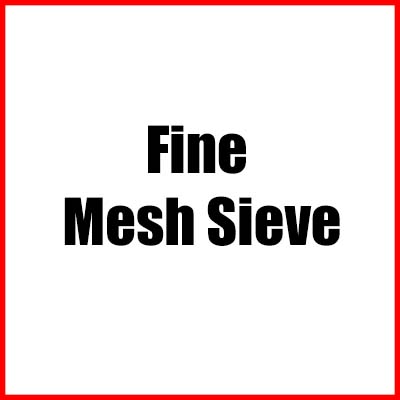 Fine Mesh Sieve
