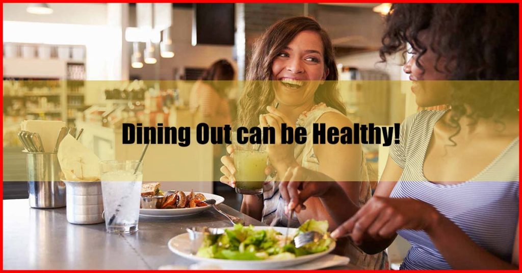 Dining Out can be Healthy