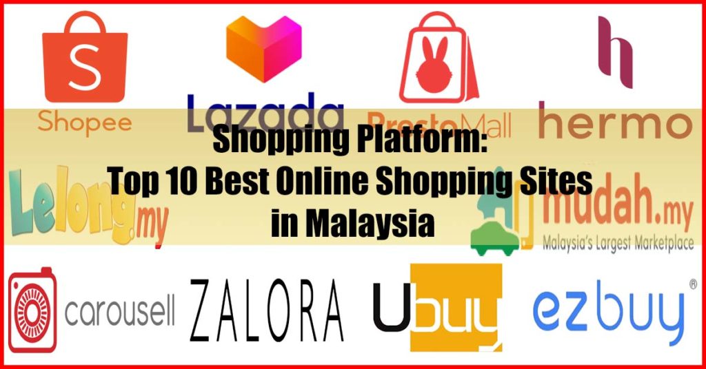 Shopping Platform Top 10 Best Online Shopping Sites in Malaysia