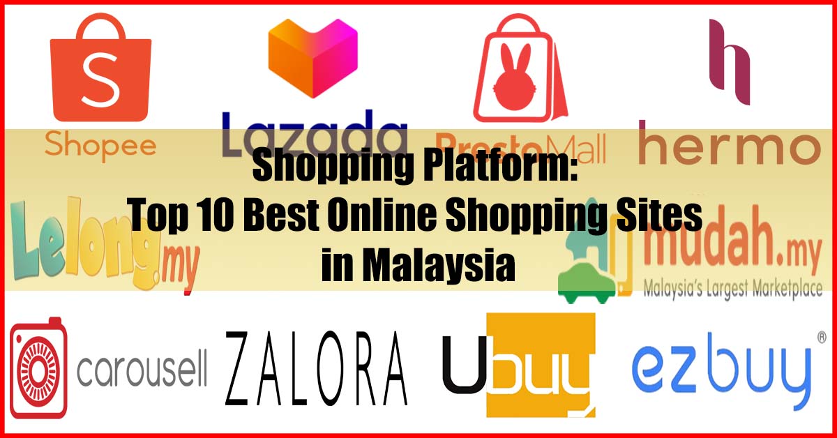 Top 10 Best Online Shopping Sites in Malaysia (1 Platform)