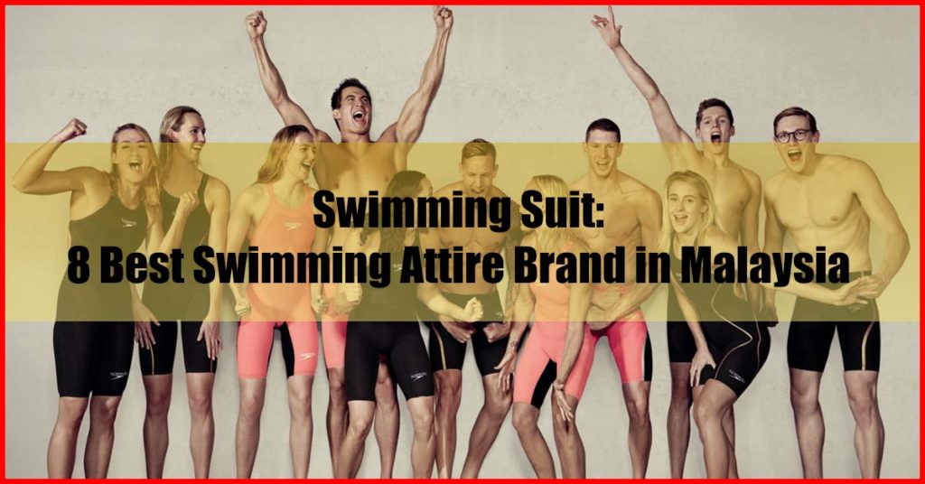 Swimming Suit Top 8 Best Swimming Attire Brand Malaysia