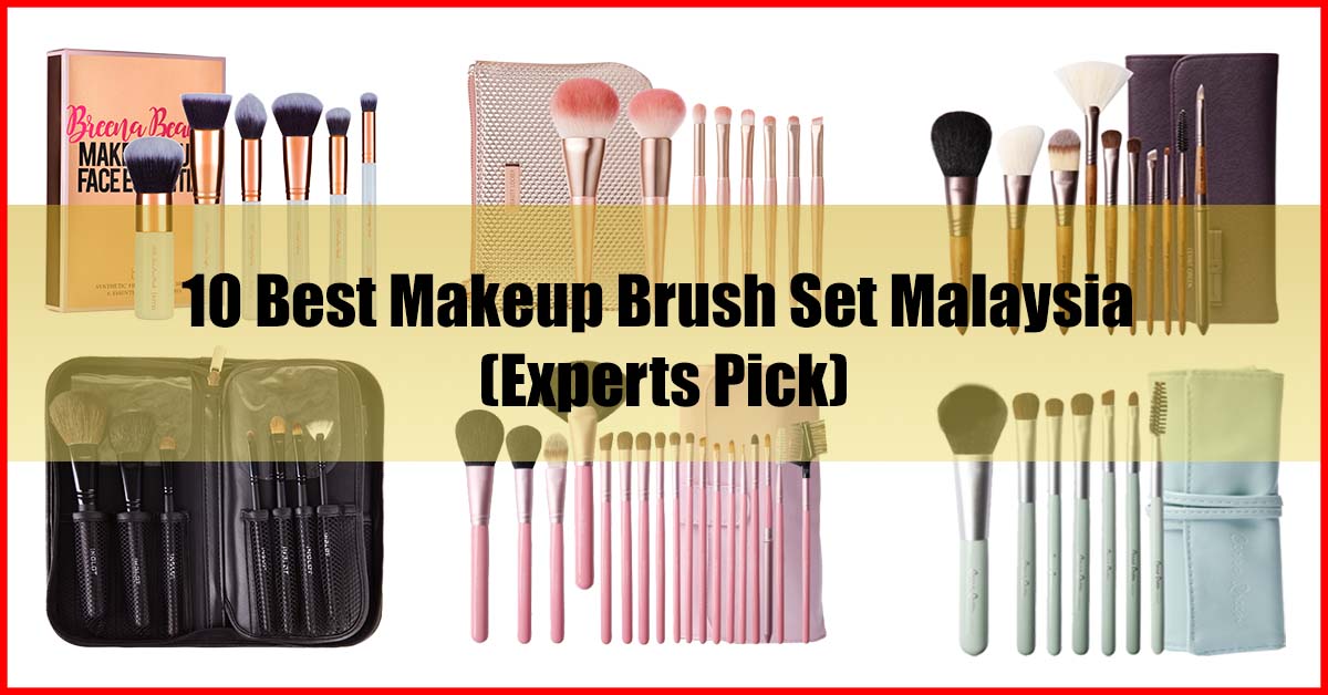 Top 10 Best Makeup Brush Set Malaysia Review