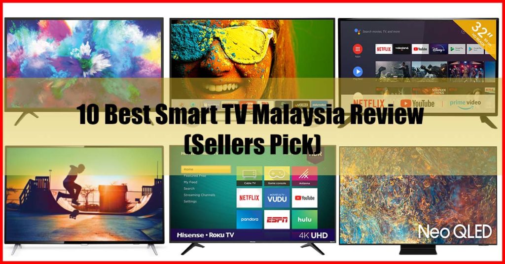 Top 10 Best Smart TV Malaysia Review