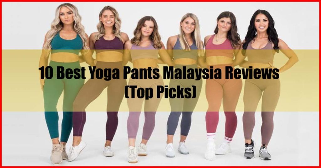 Top 10 Best Yoga Pants Malaysia Reviews