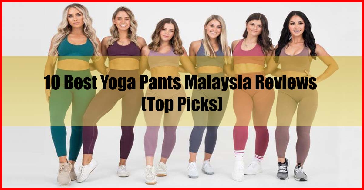 Malay in yoga pants 10 Best Yoga Pants Malaysia Reviews Top Picks