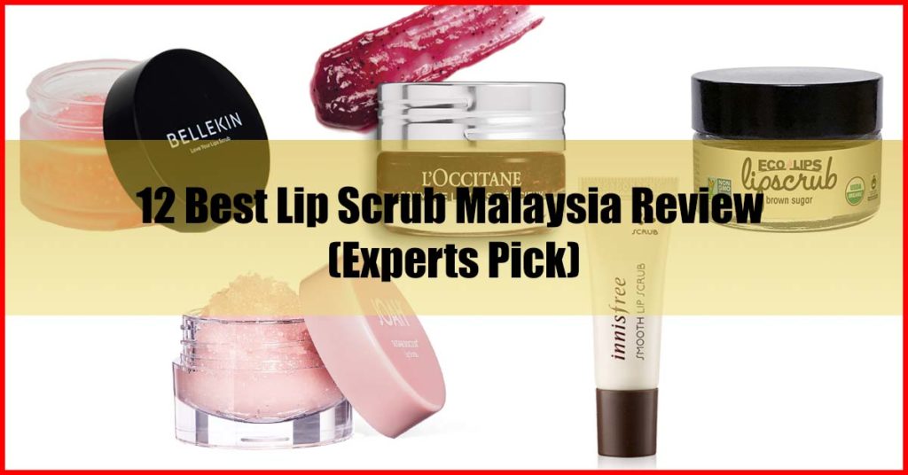 Top 12 Best Lip Scrub Malaysia Review